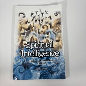 Spiritual Intelligence:‎ Human Consciousness Realized